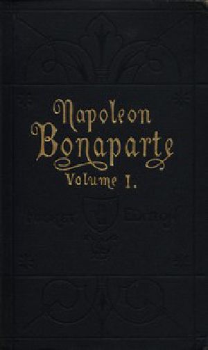 [Gutenberg 48837] • Life of Napoleon Bonaparte, Volume I.